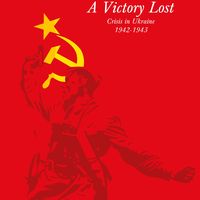 A Victory Lost: Crisis in Ukraine 1942-1943