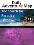 RPG Item: Daily Adventure Map 031: The Search for Paradise Island 2/12