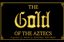 Video Game: The Gold of the Aztecs