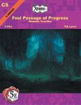 RPG Item: C05: The Foul Passage of Progress (5E)