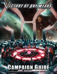 Victory by Any Means Campaign Guide (Second Edition)
