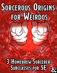 RPG Item: Archetypes for Weirdos: Sorcerous Origins for Weirdos