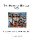 The Battle of Harfleur 1415: A Scenario for Lord of the Sea