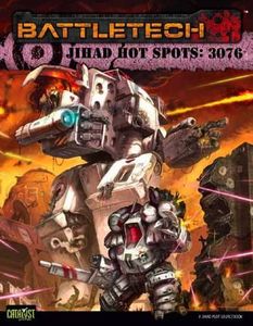 Classic BattleTech: Jihad Hot Spots 3076