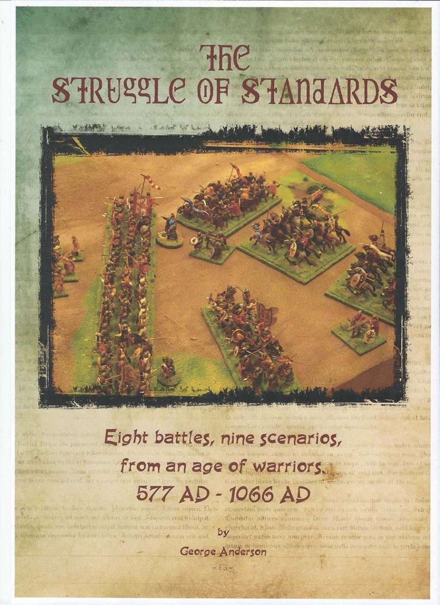 The Struggle of Standards: Eight battles, nine scenarios, from an age of warriors. 577 AD - 1066 AD