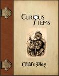 RPG Item: Curious Items: Child's Play