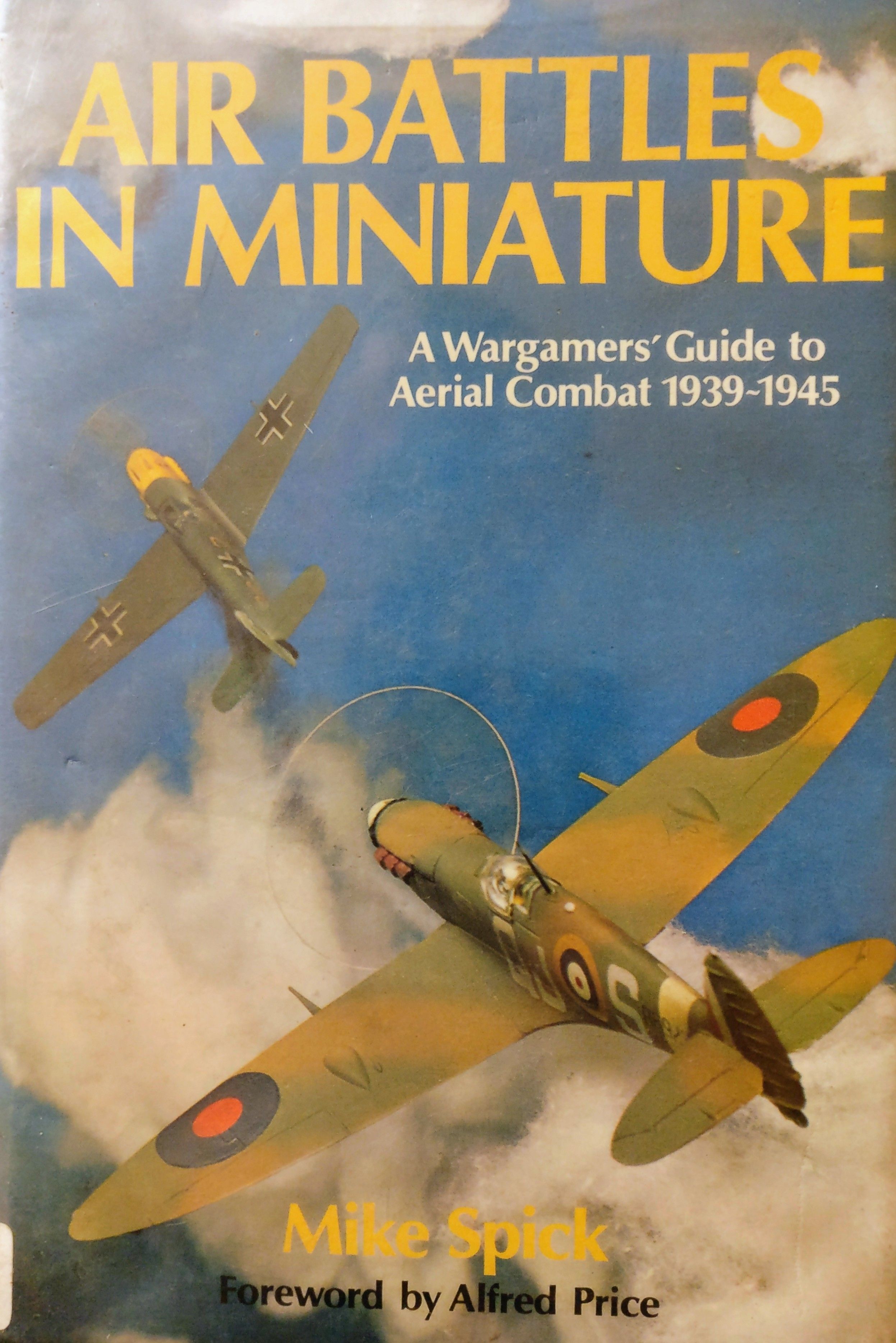 Air Battles in Miniature: A Wargamers' Guide to Aerial Combat 1939-1945