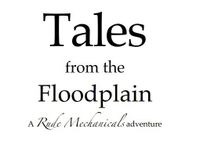 RPG: Tales from the Floodplain: A Rude Mechanicals Adventure