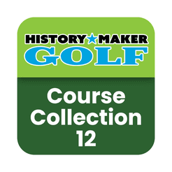 History Maker Golf Course: Collection 12