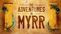 Series: The Adventures in Myrr