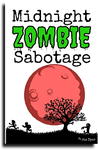 Midnight Zombie Sabotage