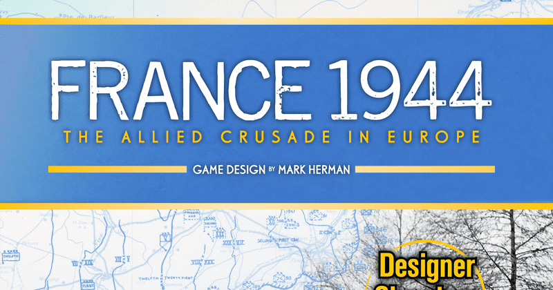 France 1944: The Allied Crusade in Europe – Designer Signature 