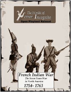 The Worlde of Terror Incognito: Open Playtest Ruleset – French Indian War: The Seven Years War in North America 1754-1763