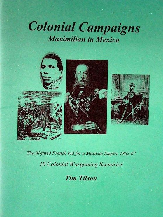 Colonial Campaigns: Maximilian in Mexico