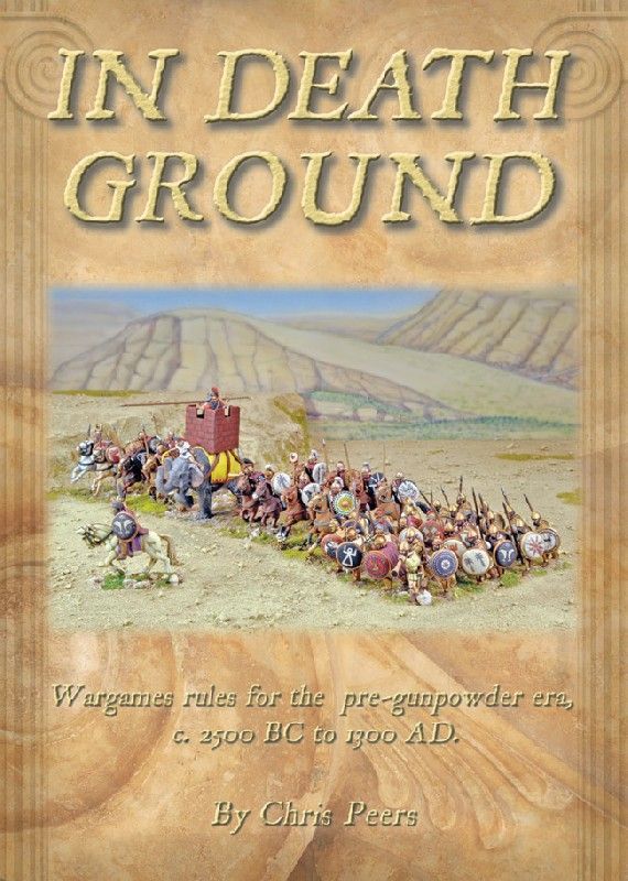 In Death Ground: Wargames Rules for the Pre-Gunpowder Era, c. 2500 BC to 1300 AD