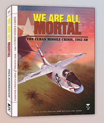 We Are All Mortal: The Cuban Missile Crisis, 1962 AD