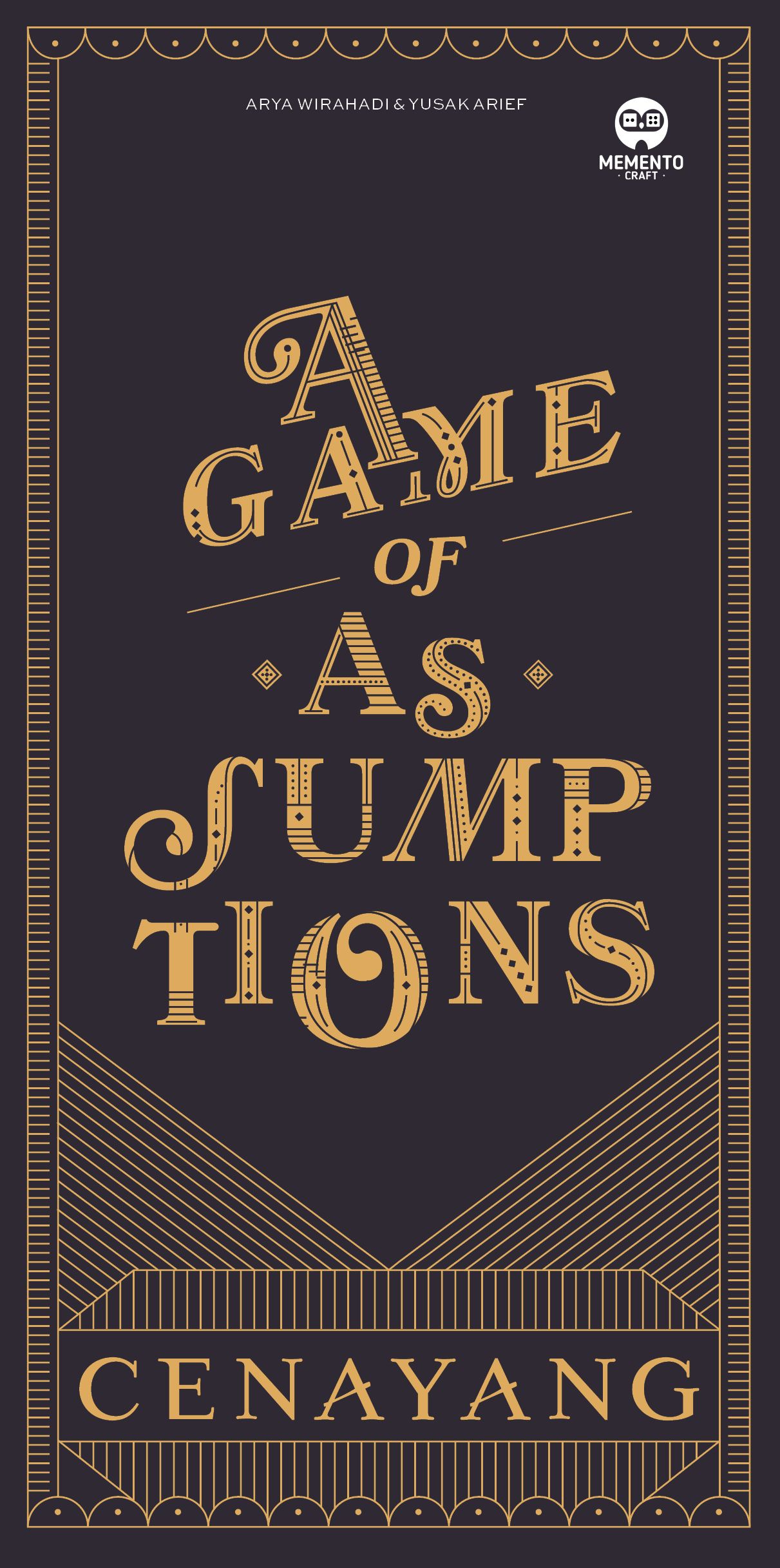 Cenayang: A Game of Assumptions