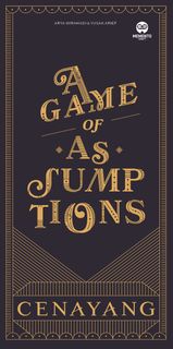 Cenayang: A Game of Assumptions