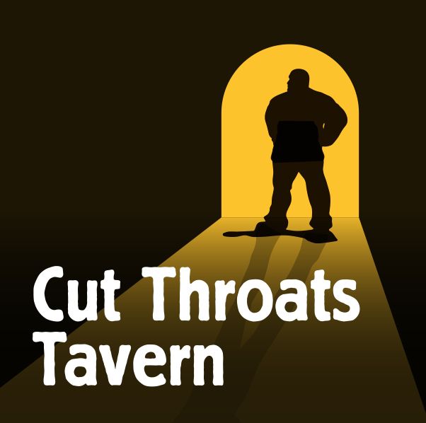 Cut Throats Tavern