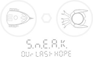 S.N.E.A.K.: our last hope