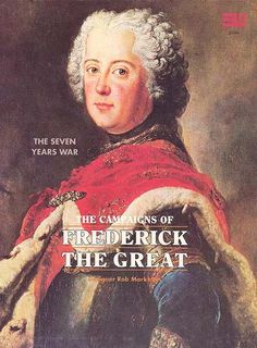 The Campaigns of Frederick the Great
