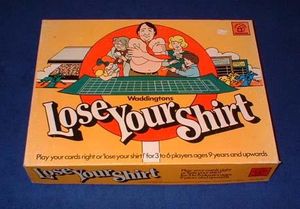 Lose Your Shirt