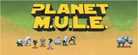 Video Game: Planet M.U.L.E.