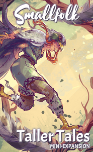 Smallfolk: Taller Tales Mini-Expansion