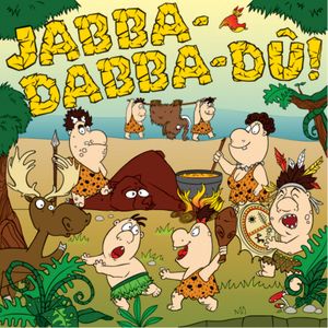 Jabba-Dabba-Dû!