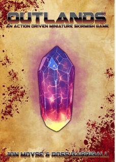Outlands: An Action Driven Miniature Skirmish Game