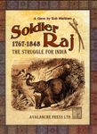 Soldier Raj: The Struggle for India 1767-1848