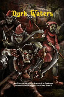 Dark Waters: A Solitaire Adventure for Four Against Darkness
