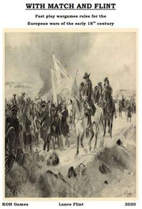 With Match and Flint: Fast Play Wargame Rules for the European Wars of the Early 18th Century