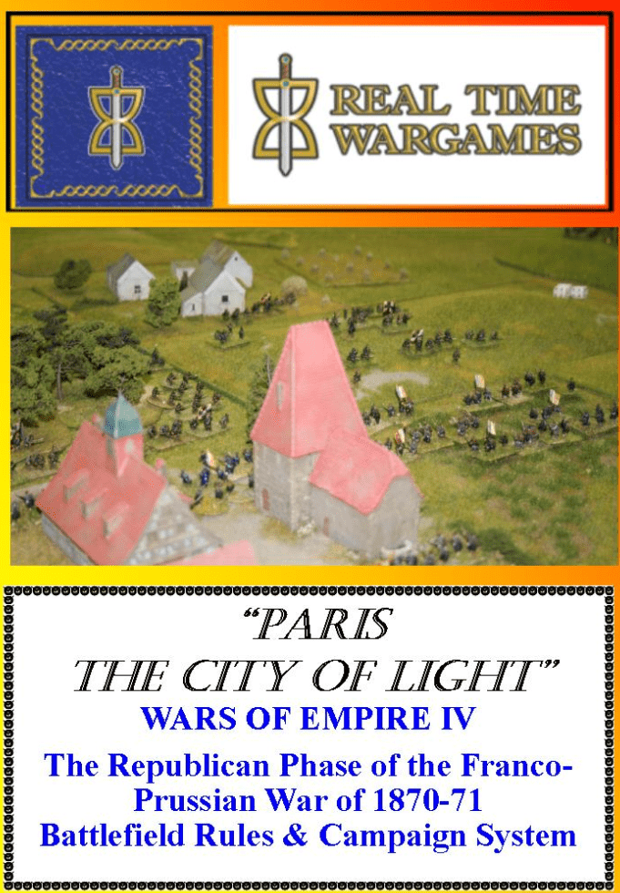 "Paris the City of Light": Wars of Empire IV – The Republican Phase of the Franco-Prussian War of 1870-71 Battlefield Rules & Campaign System