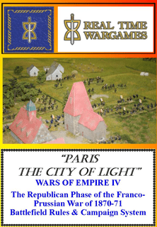 "Paris the City of Light": Wars of Empire IV – The Republican Phase of the Franco-Prussian War of 1870-71 Battlefield Rules & Campaign System